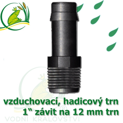 Mini trn ext. závit 1" na 12 (13 mm) na vzduchovací hadičky a jezírkové hadice