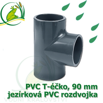 PVC T-éčko, 90 mm, jezírková rozdvojka, lepení/lepení