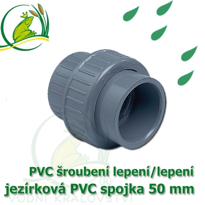 PVC šroubení 50 mm jezírkové, rozpojitelné, lepení/lepení