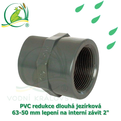 PVC redukce dlouhá jezírková 63-50 mm lepení na interní závit 2"