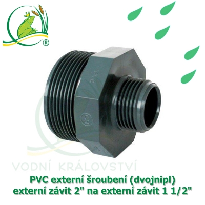 PVC externí šroubení (dvojnipl) externí závit 2" na externí závit 1 1/2" 